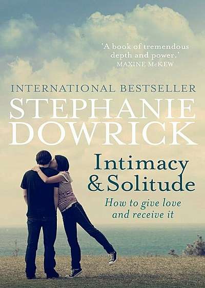 Intimacy & Solitude: How to Give Love and Receive It, Paperback