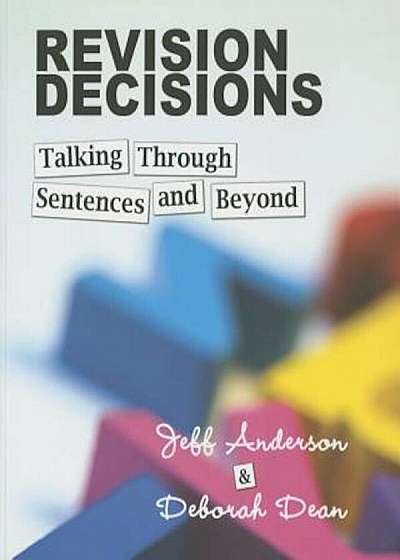Revision Decisions: Talking Through Sentences and Beyond, Paperback