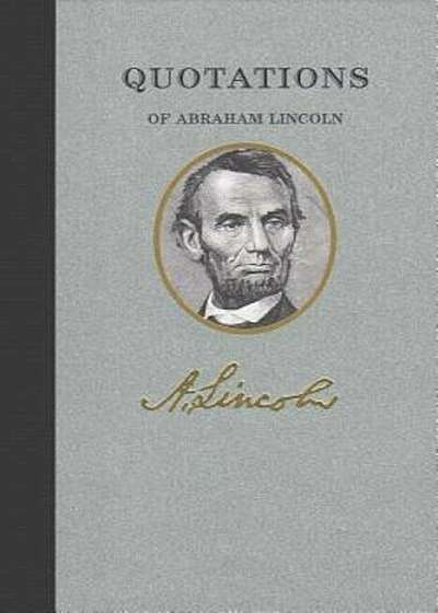 Quotations of Abraham Lincoln, Hardcover