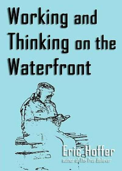 Working and Thinking on the Waterfront, Paperback