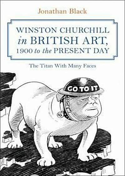 Winston Churchill in British Art, 1900 to the Present Day, Hardcover