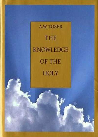 The Knowledge of the Holy, Hardcover