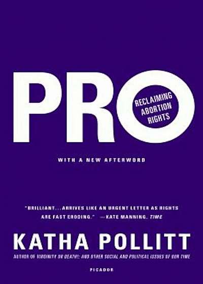 Pro: Reclaiming Abortion Rights, Paperback