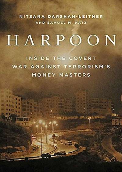 Harpoon: Inside the Covert War Against Terrorism's Money Masters, Hardcover