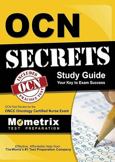 Ocn Exam Secrets Study Guide: Ocn Test Review for the Oncc Oncology Certified Nurse Exam, Hardcover