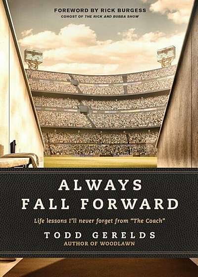 Always Fall Forward: Life Lessons I'll Never Forget from ''the Coach'', Hardcover