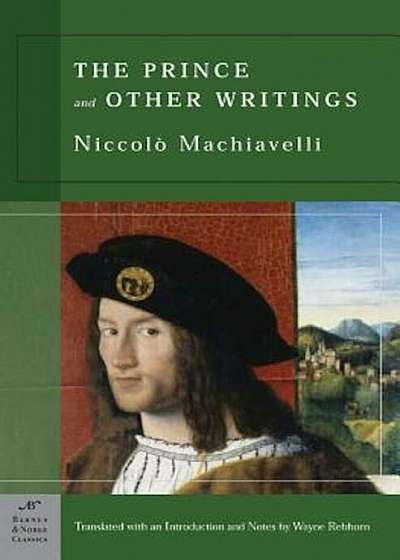 The Prince and Other Writings (Barnes & Noble Classics Series), Paperback