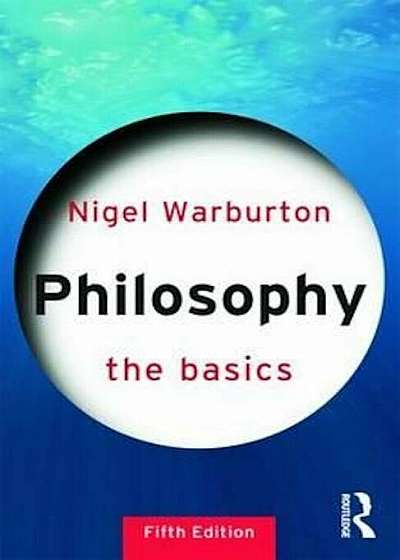Philosophy: The Basics, Paperback