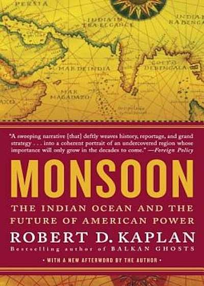 Monsoon: The Indian Ocean and the Future of American Power, Paperback