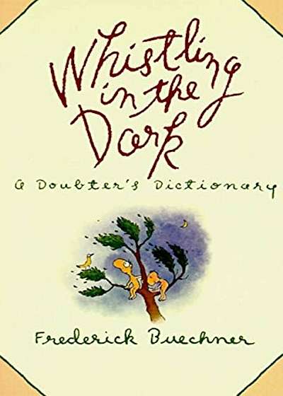 Whistling in the Dark: An ABC Theologized, Paperback