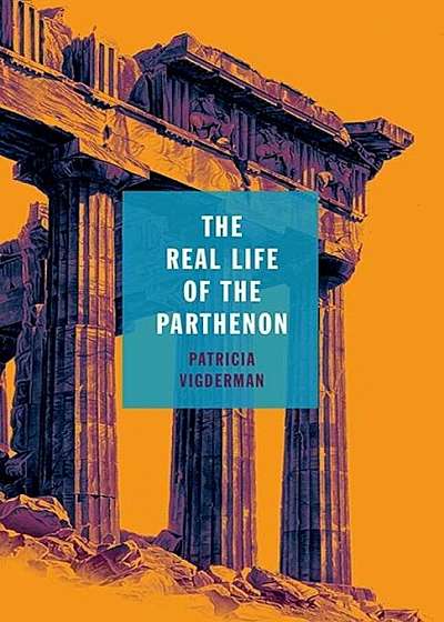 The Real Life of the Parthenon, Paperback