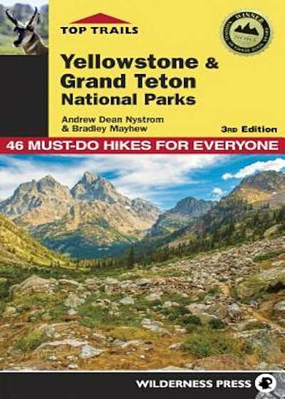 Top Trails: Yellowstone and Grand Teton National Parks: 46 Must-Do Hikes for Everyone, Paperback