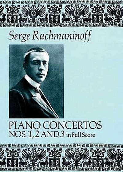 Piano Concertos Nos. 1, 2 and 3 in Full Score, Paperback