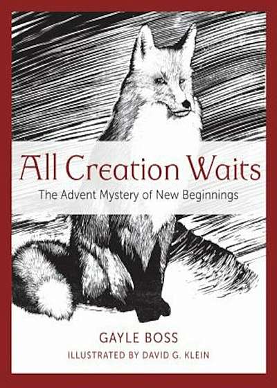 All Creation Waits: The Advent Mystery of New Beginnings, Paperback