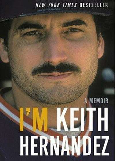 I'm Keith Hernandez: A Memoir, Hardcover