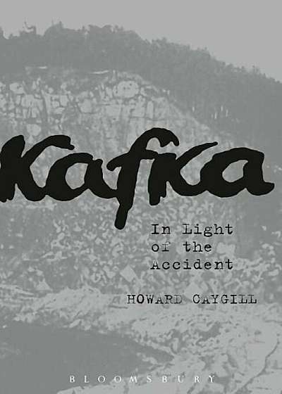 Kafka: In Light of the Accident, Hardcover
