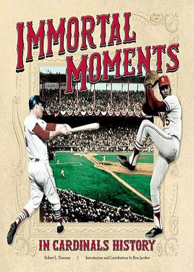 Immortal Moments in Cardinals History, Hardcover