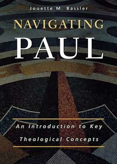 Coperta cărții Navigating Paul, Paperback de Jouette M. Bassler