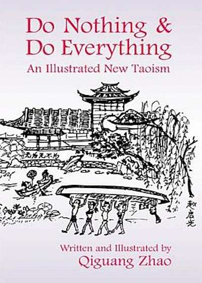 Do Nothing & Do Everything: An Illustrated New Taoism, Hardcover