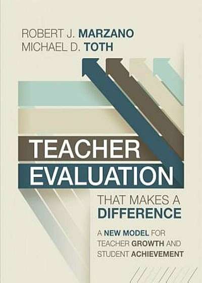 Teacher Evaluation That Makes a Difference: A New Model for Teacher Growth and Student Achievement, Paperback