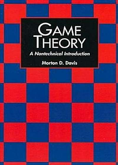 Game Theory: A Nontechnical Introduction, Paperback