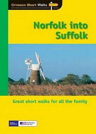 Short Walks Norfolk into Suffolk, Paperback