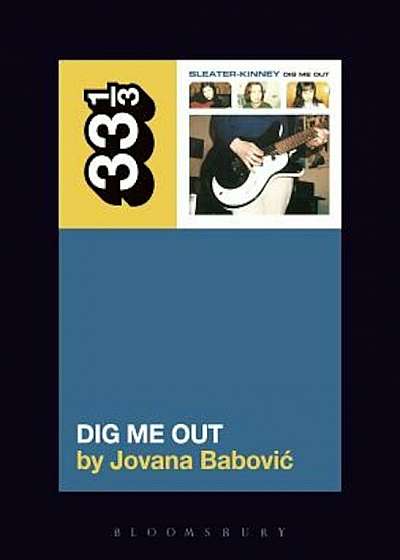 Sleater-Kinney's Dig Me Out, Paperback