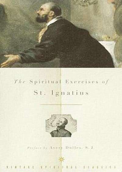 The Spiritual Exercises of St. Ignatius, Paperback