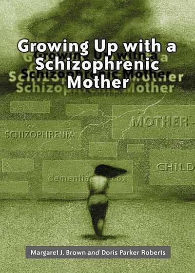 Growing Up with a Schizophrenic Mother, Paperback