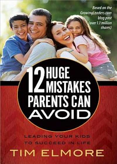 12 Huge Mistakes Parents Can Avoid, Paperback
