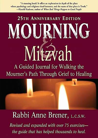 Mourning and Mitzvah: A Guided Journal for Walking the Mourner's Path Through Grief to Healing (25th Anniversary Edition), Paperback