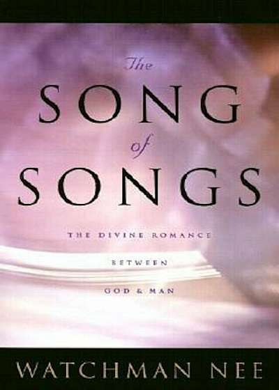 Song of Songs: The Divine Romance Between God and Man, Paperback