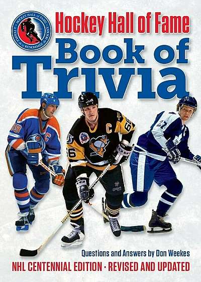 Hockey Hall of Fame Book of Trivia: NHL Centennial Edition, Paperback