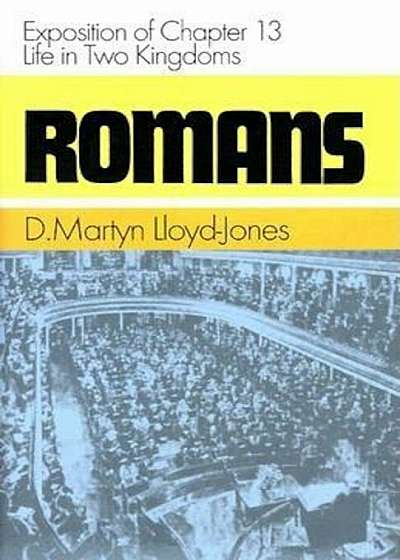 Romans: Exposition of Chapter 13: Life in Two Kingdoms, Hardcover