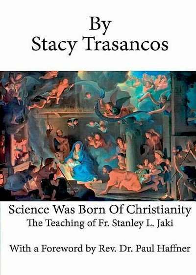 Science Was Born of Christianity, Paperback