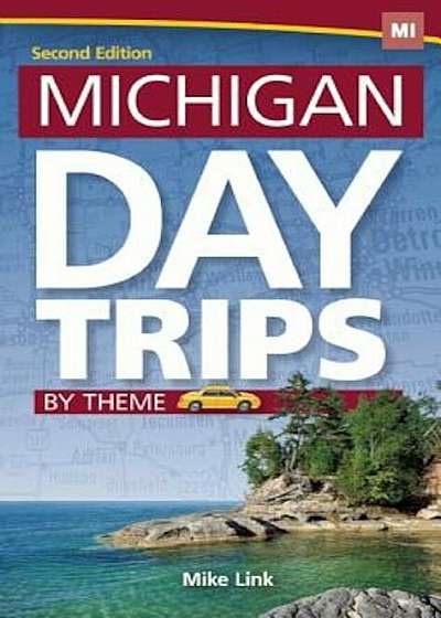 Michigan Day Trips by Theme, Paperback