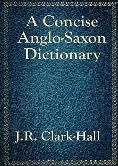A Concise Anglo-Saxon Dictionary, Paperback