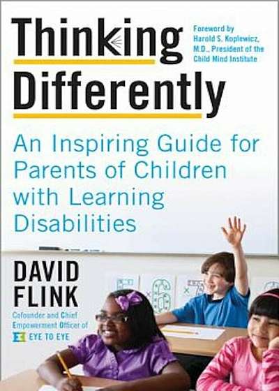 Thinking Differently: An Inspiring Guide for Parents of Children with Learning Disabilities, Paperback