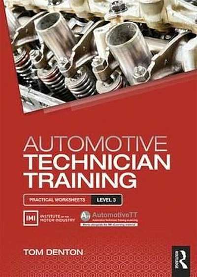 Automotive Technician Training: Practical Worksheets Level 3, Paperback