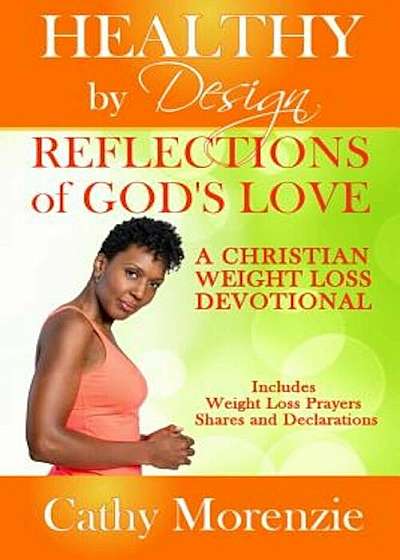 Reflections of God's Love: A Christian Weight Loss Devotional, Paperback