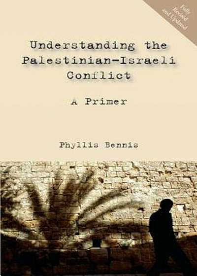 Understanding the Palestinian-Israeli Conflict: A Primer, Paperback