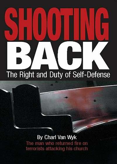 Shooting Back: The Right and Duty of Self-Defense, Paperback