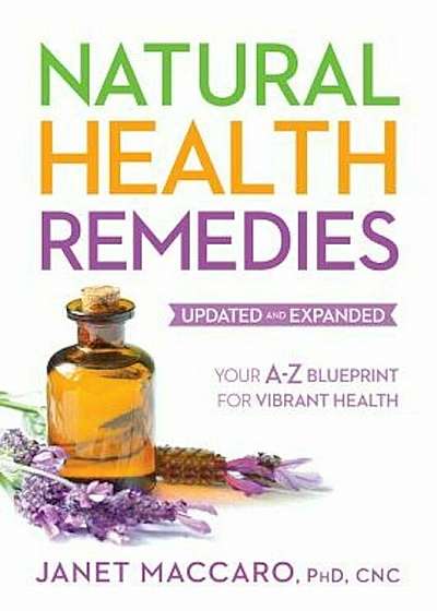 Natural Health Remedies: Your A-Z Blueprint for Vibrant Health, Paperback