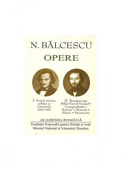 Nicolae Bălcescu. Opere (Vol. I+II)