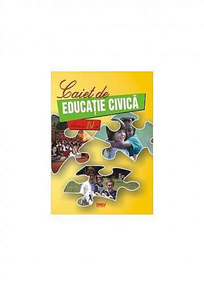 Caiet de educație civică. Clasa a IV-a