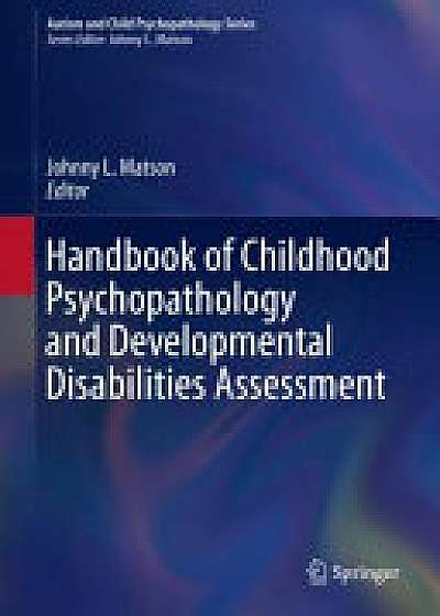 Handbook of Childhood Psychopathology and Developmental Disabilities Assessment