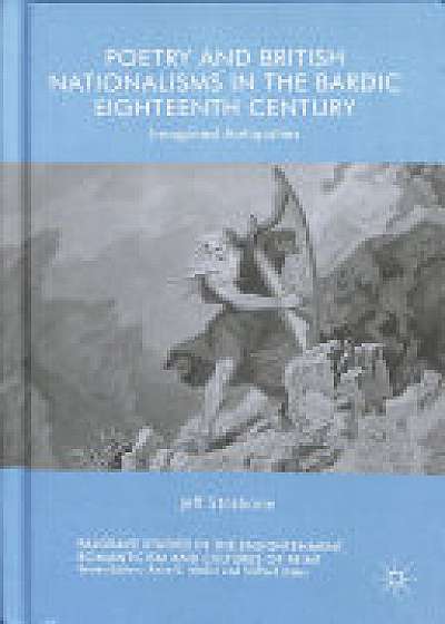 Poetry and British Nationalisms in the Bardic Eighteenth Century