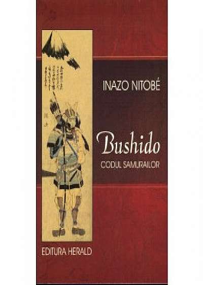 Bushido. Codul Samurailor