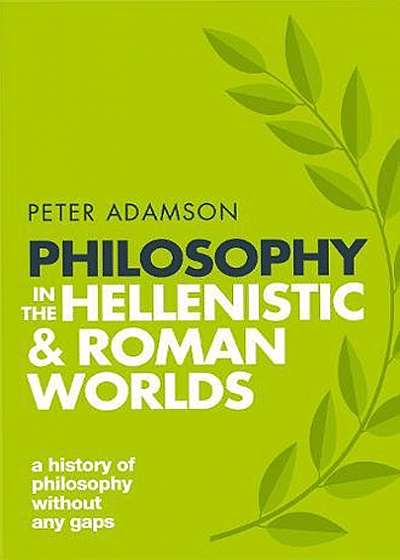 Philosophy in the Hellenistic and Roman Worlds - Volume 2