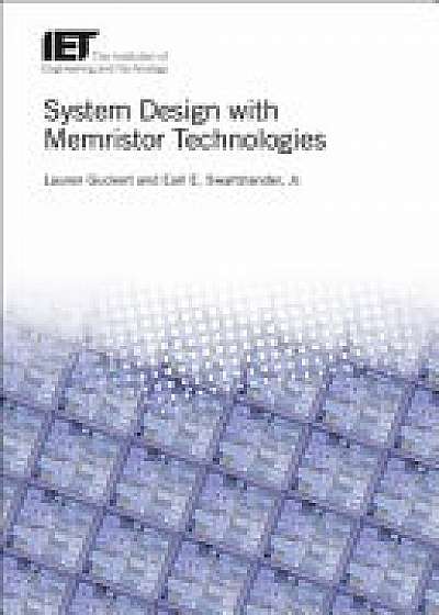 System Design with Memristor Technologies